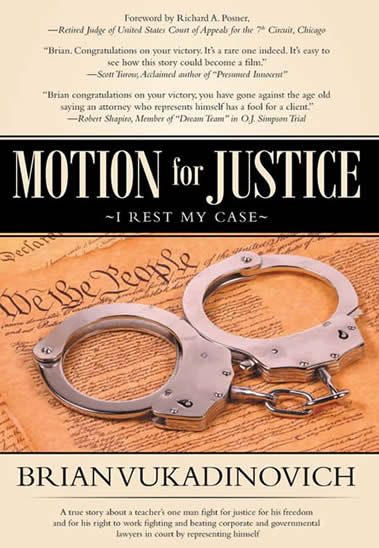 Book by Brian Vukadinovich Motion for Justice I rest my case true story about one mans fight for justice